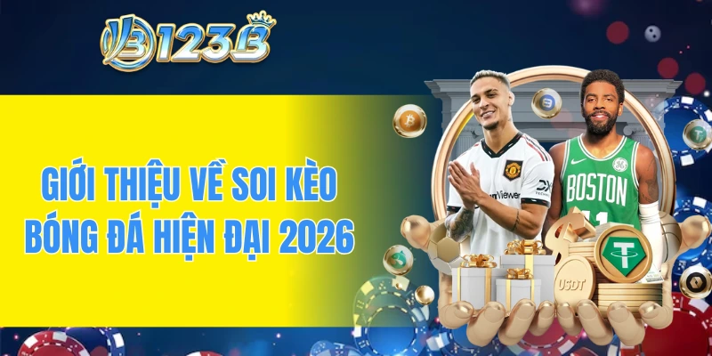 Giới thiệu về soi kèo bóng đá hiện đại 2026